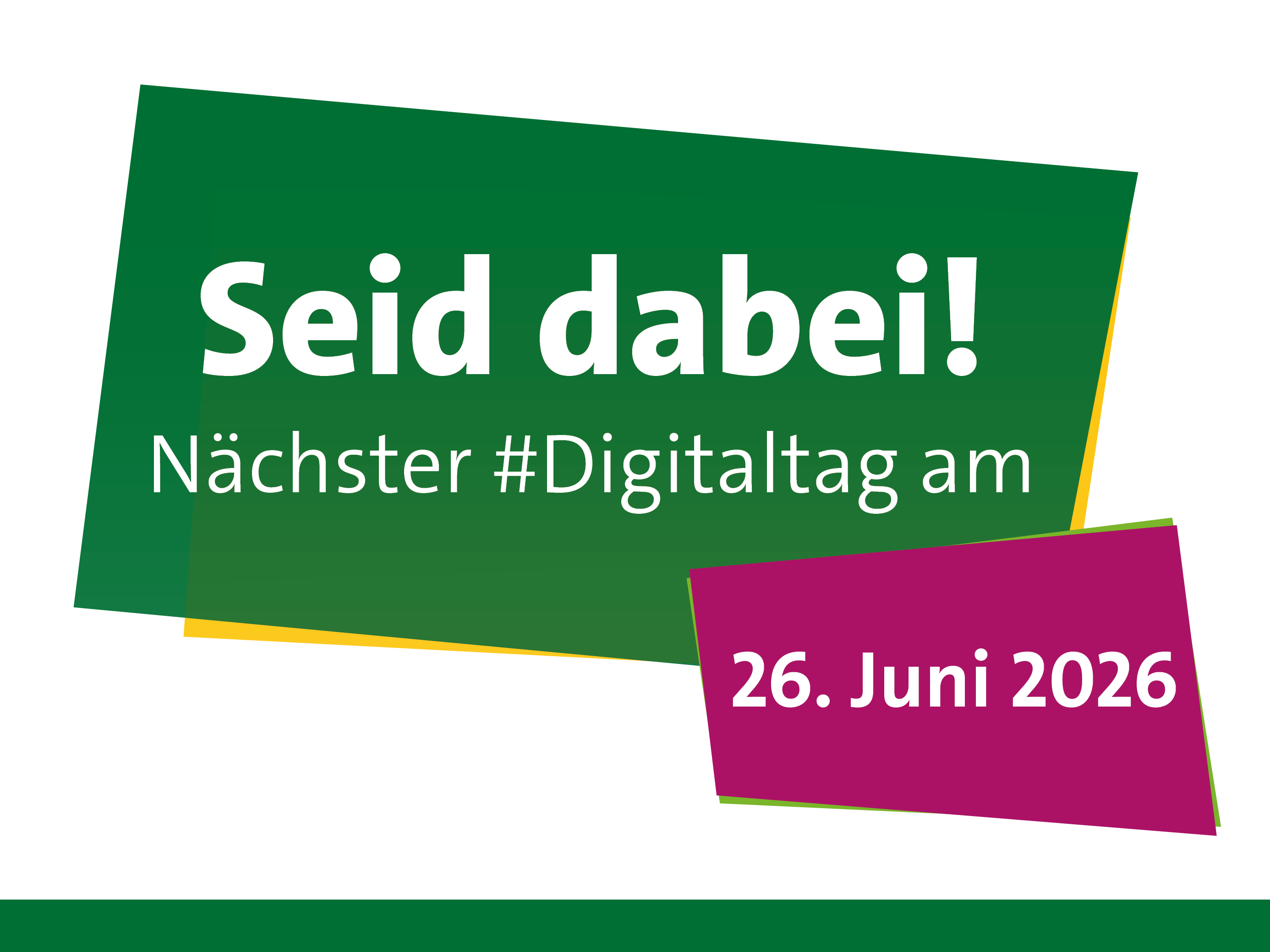 Aufruf: "Seid dabei! Nächster#Digitaltag am 26. Juni 2026" auf grünem und pinken Hintergrund